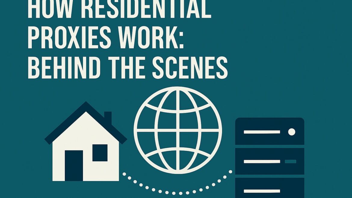 How Residential Proxies Work Behind The Scenes