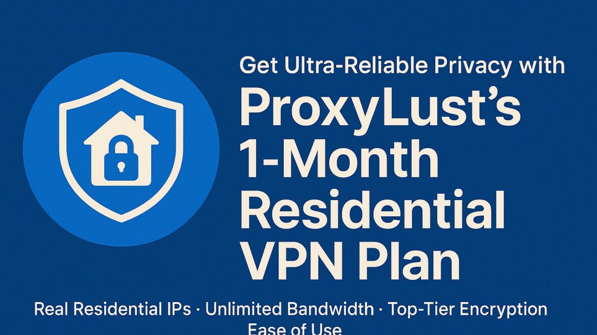 Proxy Lust Residential VPN