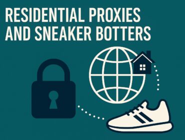 Residential Proxies And Sneaker Botters